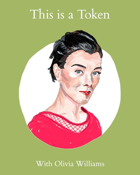 This Is A Token // Episode Six - Olivia Williams